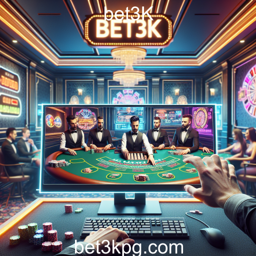 Explorando a Experiência do Cassino Ao Vivo no Bet3K